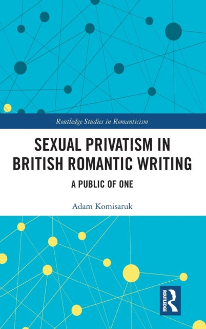 Book cover of: Sexual Privatism in British Romantic Writing. By: Adam Komisaruk