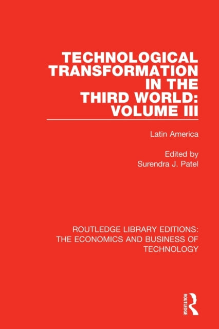 Book cover of: Technological Transformation in the Third World: Volume 3. By: Surendra J. Patel