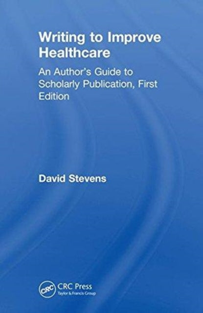 Book cover of: Writing to Improve Healthcare. By: Stevens, David