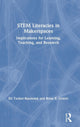 Book cover of: STEM Literacies in Makerspaces. By: Eli Tucker-Raymond