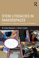 Book cover of: STEM Literacies in Makerspaces. By: Eli Tucker-Raymond