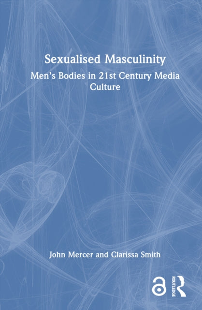 Book cover of: Sexualised Masculinity. By: John Mercer