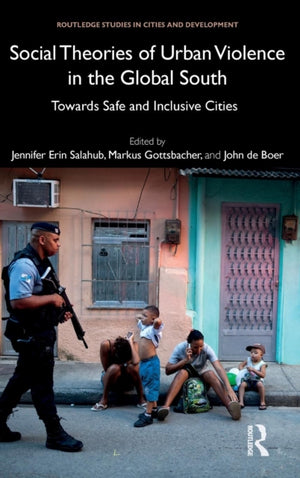 Social Theories of Urban Violence in the Global South