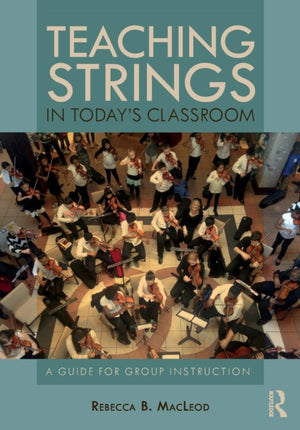Teaching Strings in Today's Classroom