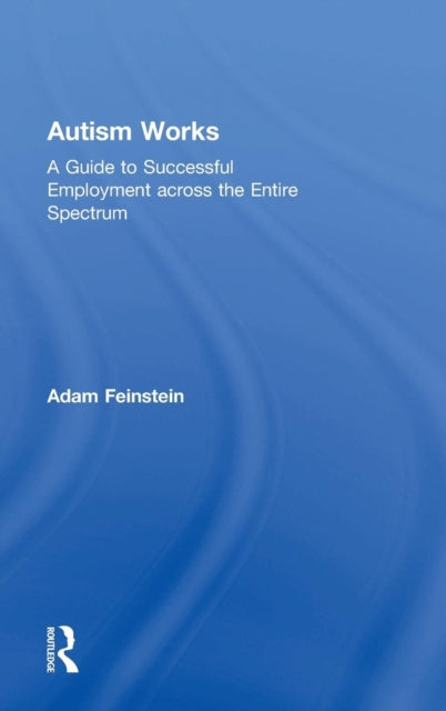 Book cover of: Autism Works. By: Adam Feinstein