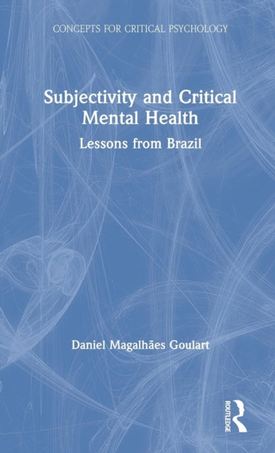 Book cover of: Subjectivity and Critical Mental Health. By: Daniel Goulart
