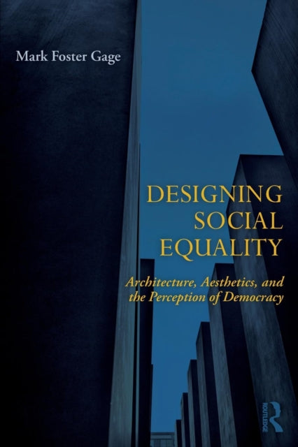 Book cover of: Designing Social Equality. By: Mark Foster Gage