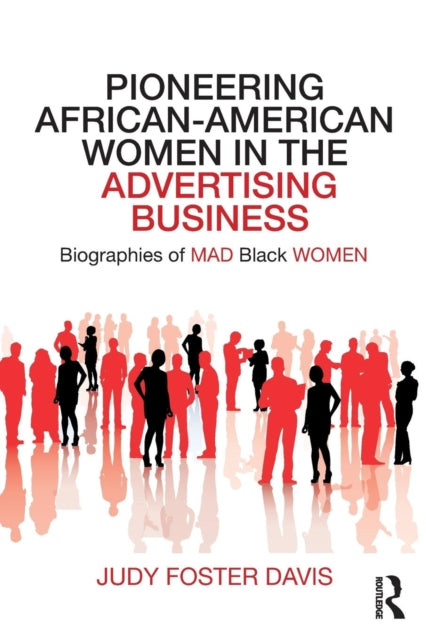 Book cover of: Pioneering African-American Women in the Advertising Business. By: Judy Foster Davis