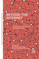 Book cover of: Beyond the Internet. By: Rita Figueiras