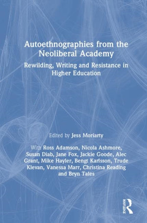 Autoethnographies from the Neoliberal Academy