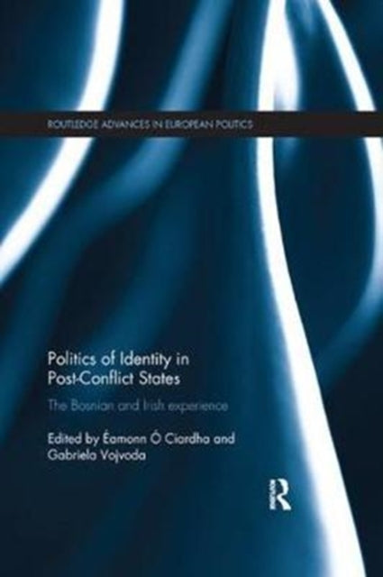Book cover of: Politics of Identity in Post-Conflict States. By: Éamonn Ó Ciardha