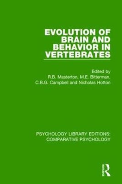 Book cover of: Evolution of Brain and Behavior in Vertebrates. By: R. B. Masterton