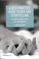 Book cover of: Best Practice Guide to Sex and Storytelling. By: John Bucher