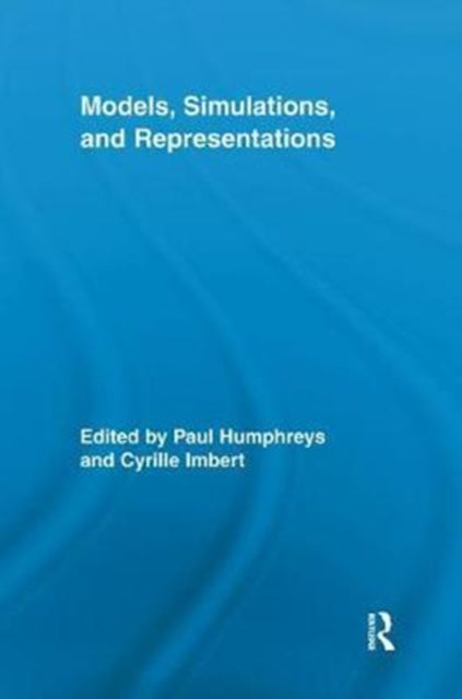 Book cover of: Models, Simulations, and Representations. By: Paul Humphreys