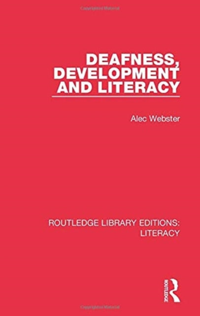 Book cover of: Deafness, Development and Literacy. By: Alec Webster