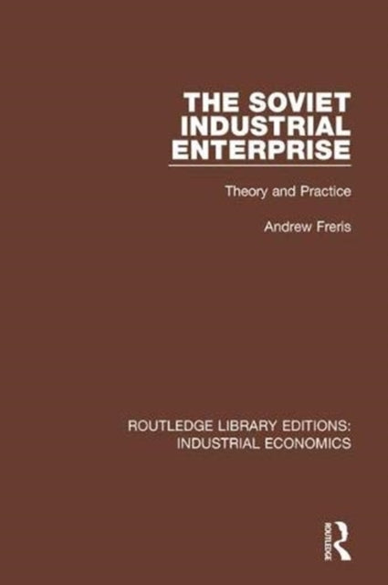Book cover of: Soviet Industrial Enterprise. By: Andrew Freris