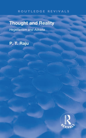 Thought and Reality - Hegelianism and Advaita