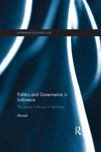 Book cover of: Politics and Governance in Indonesia. By: Muradi