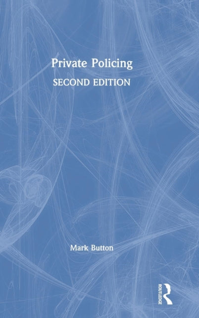 Book cover of: Private Policing. By: Mark Button