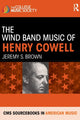 Book cover of: Wind Band Music of Henry Cowell. By: Jeremy S. Brown