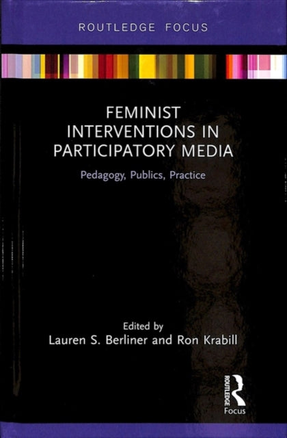 Book cover of: Feminist Interventions in Participatory Media. By: Lauren Berliner