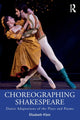 Book cover of: Choreographing Shakespeare. By: Elizabeth Klett
