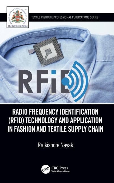 Book cover of: Radio Frequency Identification (RFID) Technology and Application in Fashion and Textile Supply Chain. By: Rajkishore Nayak