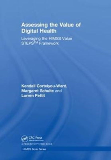 Book cover of: Assessing the Value of Digital Health. By: Kendall Cortelyou-Ward