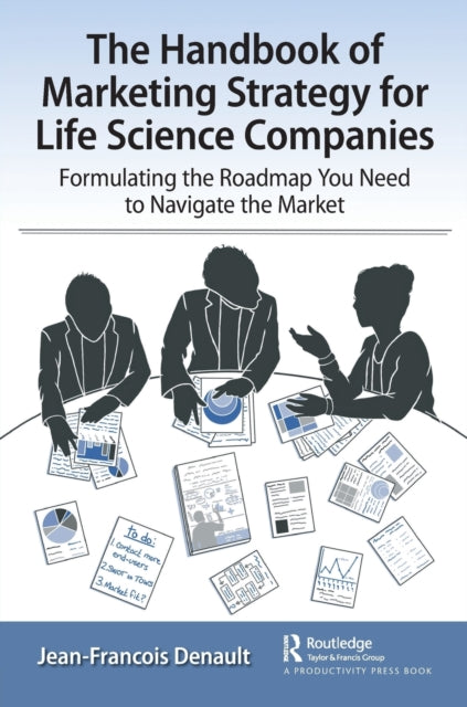 Book cover of: Handbook of Marketing Strategy for Life Science Companies. By: Jean-Francois Denault