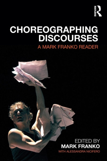 Book cover of: Choreographing Discourses. By: Mark Franko