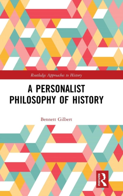 Book cover of: Personalist Philosophy of History. By: Bennett Gilbert