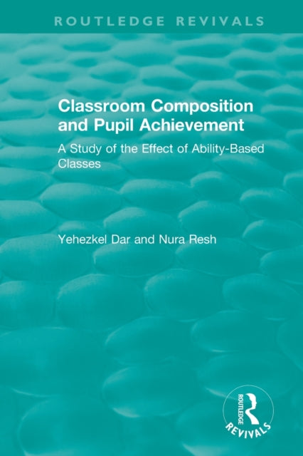 Book cover of: Classroom Composition and Pupil Achievement (1986). By: Yehezkel Dar