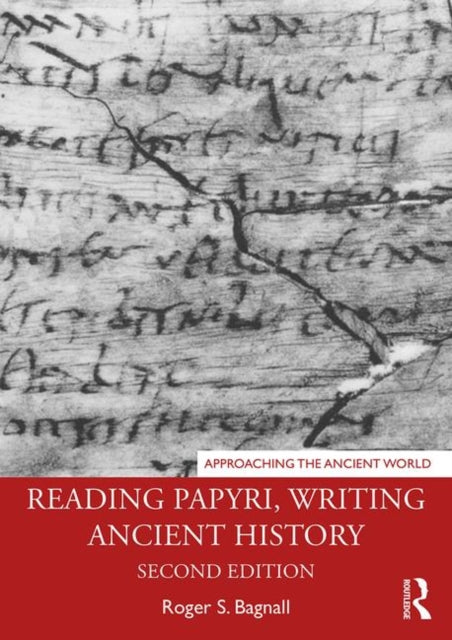 Book cover of: Reading Papyri, Writing Ancient History. By: Roger S. Bagnall