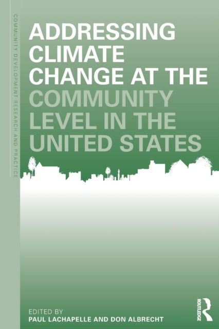 Book cover of: Addressing Climate Change at the Community Level in the United States. By: Paul R. Lachapelle