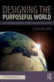Book cover of: Designing the Purposeful World. By: Clive Wilson