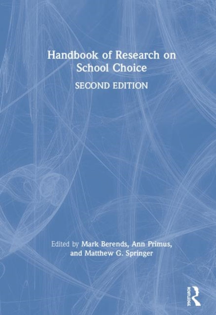 Book cover of: Handbook of Research on School Choice. By: Mark Berends