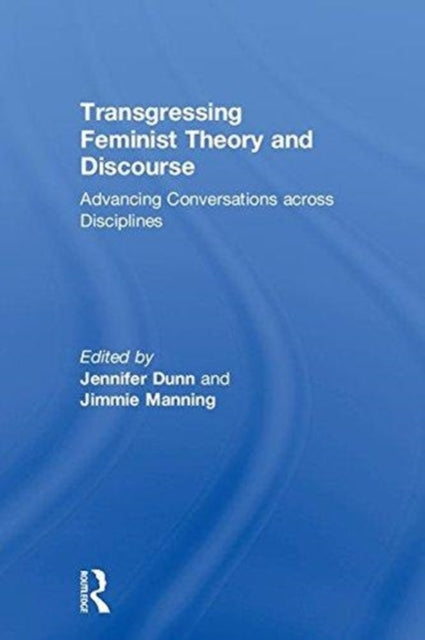 Book cover of: Transgressing Feminist Theory and Discourse. By: Jennifer Dunn