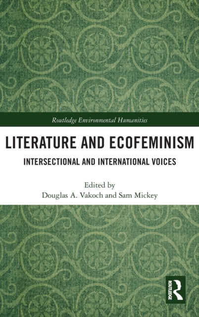Book cover of: Literature and Ecofeminism. By: Douglas A. Vakoch