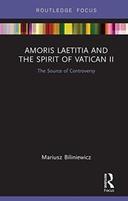 Book cover of: Amoris Laetitia and the spirit of Vatican II. By: Mariusz Biliniewicz