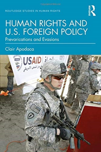 Book cover of: Human Rights and U.S. Foreign Policy. By: Clair Apodaca