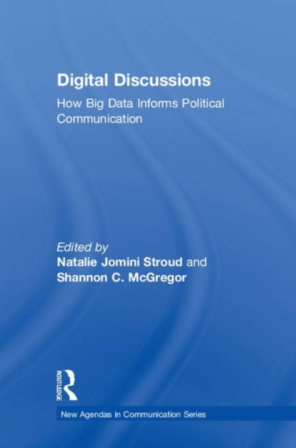 Book cover of: Digital Discussions. By: Natalie Jomini Stroud