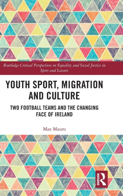Book cover of: Youth Sport, Migration and Culture. By: Max Mauro