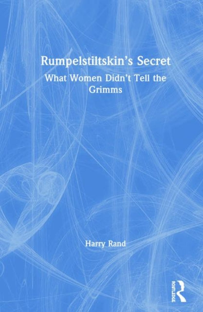Book cover of: Rumpelstiltskin’s Secret. By: Harry Rand