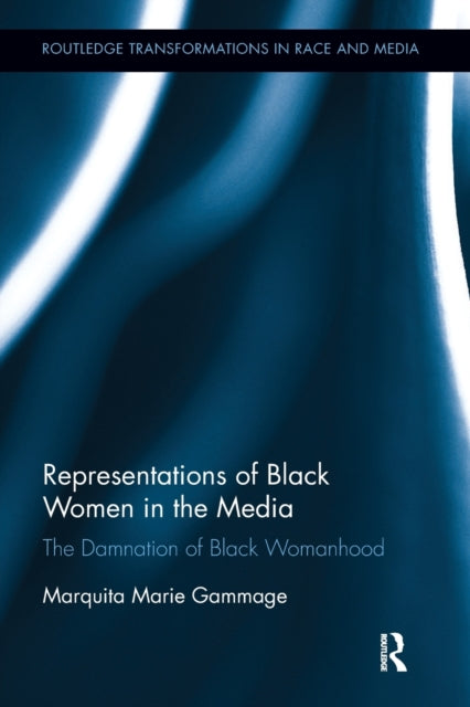 Book cover of: Representations of Black Women in the Media. By: Marquita Marie Gammage