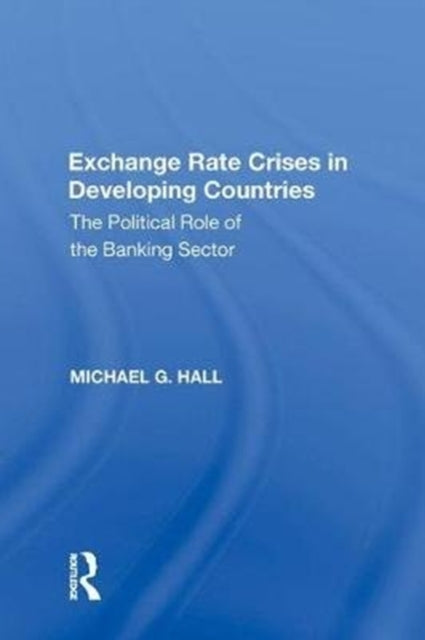 Book cover of: Exchange Rate Crises in Developing Countries. By: Michael G. Hall