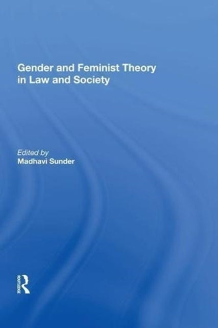 Book cover of: Gender and Feminist Theory in Law and Society. By: Madhavi Sunder
