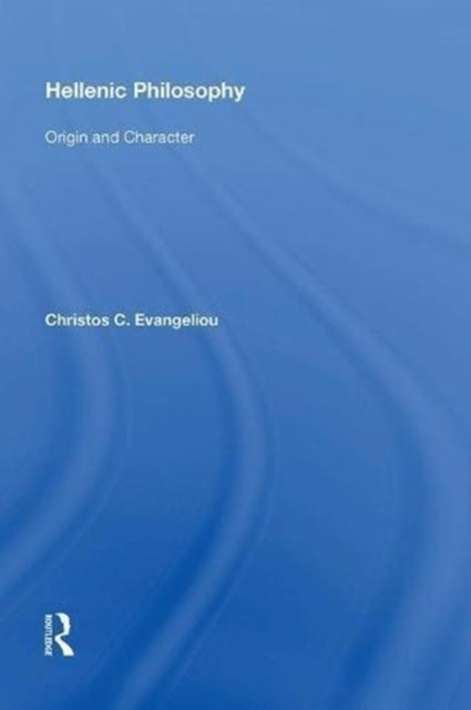 Book cover of: Hellenic Philosophy. By: Christos C. Evangeliou