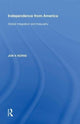 Book cover of: Independence from America. By: Jon V. Kofas