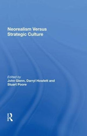 Neorealism Versus Strategic Culture