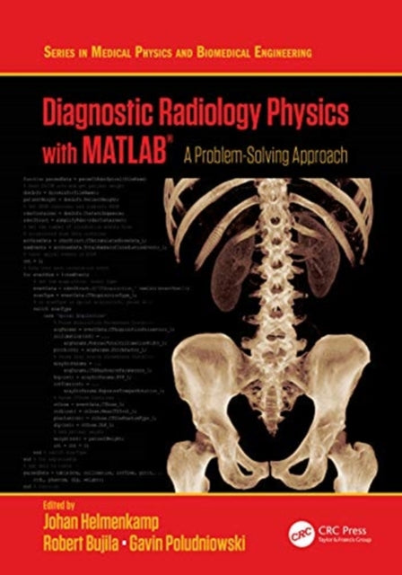 Book cover of: Diagnostic Radiology Physics with MATLAB®. By: Johan Sjoberg